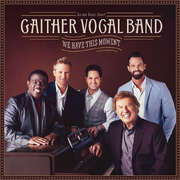 Gaither Vocal Band - CD: We Have This Moment CD: We Have This Moment