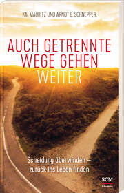Arndt E. Schnepper - Kai Mauritz - Auch getrennte Wege gehen weiter Auch getrennte Wege gehen weiter