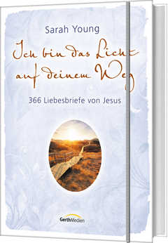 Sarah Young - Ich bin das Licht auf deinem Weg Ich bin das Licht auf deinem Weg