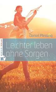 Daniel Plessing - Leichter leben ohne Sorgen Leichter leben ohne Sorgen