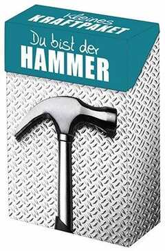 Kraftpaket "Du bist der Hammer"