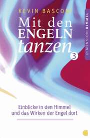 Kevin Basconi - Mit den Engeln tanzen - Band 3 Mit den Engeln tanzen - Band 3