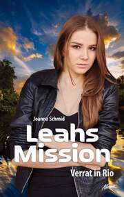 Joanna Schmid - Leahs Mission 1 - Verrat in Rio Leahs Mission 1 - Verrat in Rio