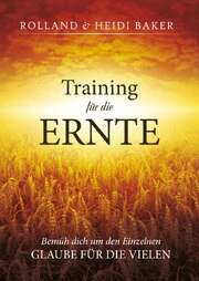 Heidi Baker - Rolland Baker - Training für die Ernte Training für die Ernte