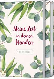 Meine Zeit in deinen Händen - Bullet Journal Meine Zeit in deinen Händen - Bullet Journal