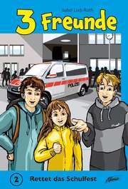 Isabel Lüdi-Roth - 3 Freunde - Rettet das Schulfest (2) 3 Freunde - Rettet das Schulfest (2)