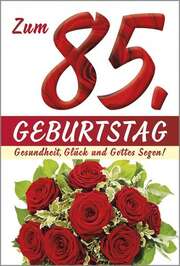 Faltkarte: Zum 85. Geburtstag Faltkarte: Zum 85. Geburtstag