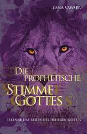 Lana Vawser - Die prophetische Stimme Gottes Die prophetische Stimme Gottes