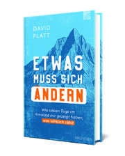David Platt - Etwas muss sich ändern Etwas muss sich ändern