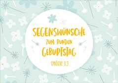 Faltkarte "Segenswünsche zum runden Geburtstag" Faltkarte "Segenswünsche zum runden Geburtstag"