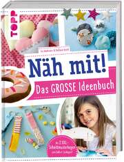 Ina Andresen - Stefanie Kroth - Näh mit! Das grosse Ideenbuch Näh mit! Das grosse Ideenbuch