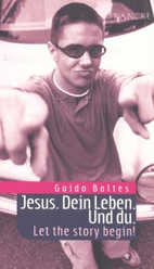 Guido Baltes - Jesus. Dein Leben. Und du. Jesus. Dein Leben. Und du.