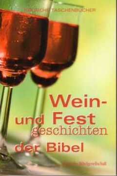 Florian Voss - Wein- und Festgeschichten der Bibel Wein- und Festgeschichten der Bibel