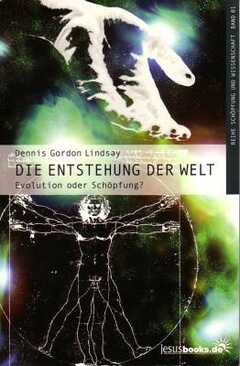 Dennis Gordon Lindsay - Achim Ginsberg - Die Entstehung der Welt Die Entstehung der Welt