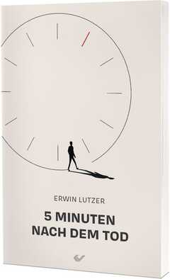 Christiane Eichler - Erwin Lutzer - Erwin W. Lutzer - Fünf Minuten nach dem Tod Fünf Minuten nach dem Tod