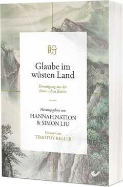Hannah Nation - Simon Liu - Glaube im wüsten Land Glaube im wüsten Land