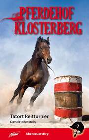 David Hollenstein - Pferdehof Klosterberg - Tatort Reitturnier (7) Pferdehof Klosterberg - Tatort Reitturnier (7)