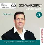 Olaf Latzel - Schwarzbrot für das Leben 7 Schwarzbrot für das Leben 7