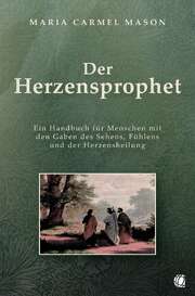 Maria Carmel Mason - Der Herzensprophet Der Herzensprophet