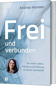 Andrea Hansen - Frei und verbunden Frei und verbunden