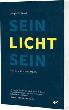 Joseph M. Stowell - Sein Licht sein Sein Licht sein