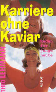 Theo Lehmann - Karriere ohne Kaviar Karriere ohne Kaviar