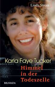 Karla Faye Tucker - Himmel in der Todeszelle - 34271t_christian_rendel_linda_strom_karla_faye_tucker_-_himmel_in_der_todeszelle