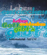 Leben entdecken Leitermaterial Teil 1 - AT Leben entdecken Leitermaterial Teil 1 - AT