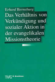 Erhard Berneburg - Das Verhältnis von Verkündigung und sozialer Aktion Das Verhältnis von Verkündigung und sozialer Aktion