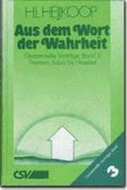 H. L. Heijkoop - Aus dem Wort der Wahrheit, Band 3 Aus dem Wort der Wahrheit, Band 3