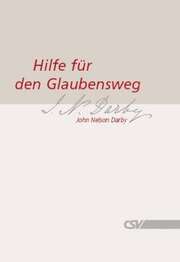 John Nelson Darby - Hilfe für den Glaubensweg Hilfe für den Glaubensweg