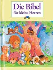 Die Bibel für kleine Herzen Die Bibel für kleine Herzen