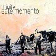 Trinity - Este Momento Este Momento