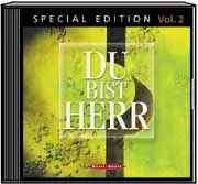 Du bist Herr - Special Edition Vol. 2