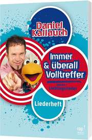 Daniel Kallauch - Immer & überall Volltreffer (Notenheft) Immer & überall Volltreffer (Notenheft)