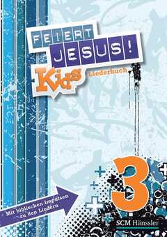 Feiert Jesus! Kids 3 Liederheft