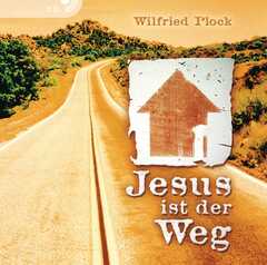 Wilfried Plock - Jesus ist der Weg - Hörbuch Jesus ist der Weg - Hörbuch