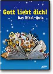 Gott liebt dich! Das Bibel-Quiz Gott liebt dich! Das Bibel-Quiz