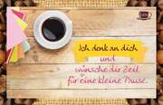 Kaffeekarte - Ich denk an Dich und wünsche Dir Zeit für eine kleine Pause Kaffeekarte - Ich denk an Dich und wünsche Dir Zeit für eine kleine Pause