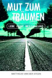 Mattheus Van der Steen - Mut zum Träumen Mut zum Träumen