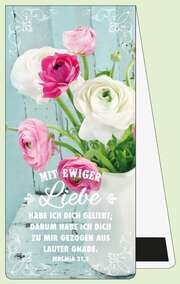 Magnetlesezeichen - "Mit ewiger Liebe habe ich dich geliebt" Magnetlesezeichen - "Mit ewiger Liebe habe ich dich geliebt"