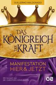 Guillermo Maldonado - Ursula Jung - Das Königreich der Kraft Das Königreich der Kraft