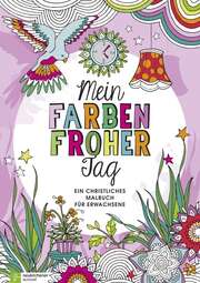 Marcel Flier - Mein farbenfroher Tag - Ausmalbuch Mein farbenfroher Tag - Ausmalbuch