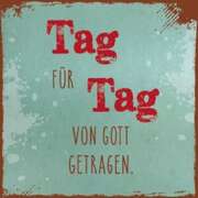 Metallschild - Tag für Tag Metallschild - Tag für Tag
