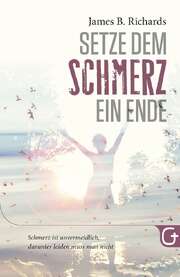 James B. Richards - Romedi und Irene pitsch - Dina Hanl - Setze dem Schmerz ein Ende Setze dem Schmerz ein Ende