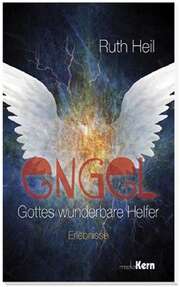 Ruth Heil - Engel - Gottes wunderbare Helfer Engel - Gottes wunderbare Helfer